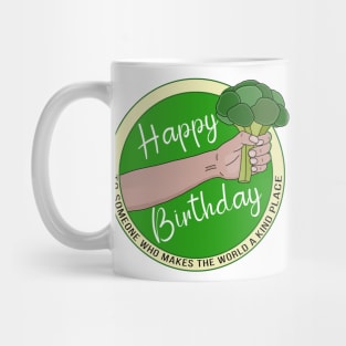 Happy Birthday To Someone Who Makes The World a Kind Place Mug